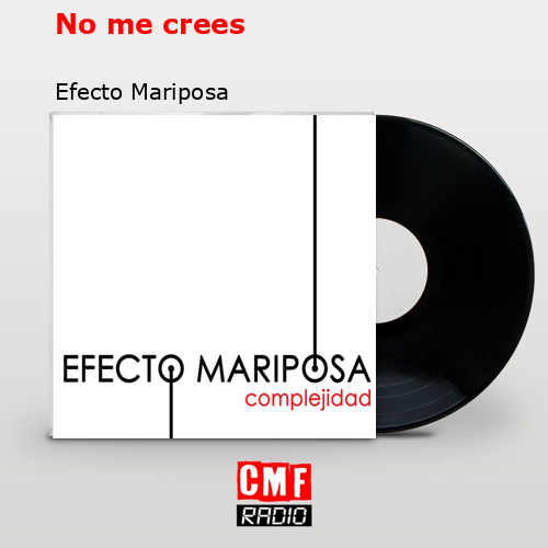 No me crees – Efecto Mariposa