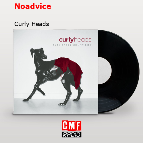 Noadvice – Curly Heads