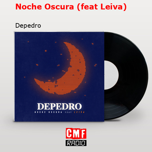 Noche Oscura (feat Leiva) – Depedro