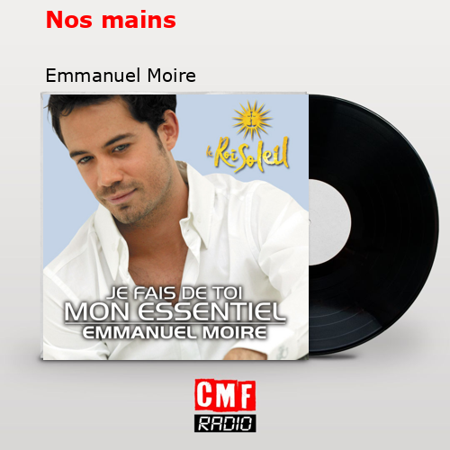 Nos mains – Emmanuel Moire