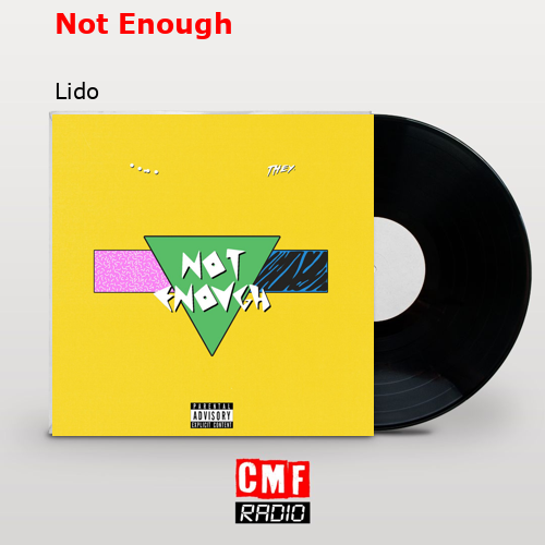 Not Enough – Lido