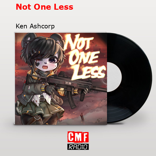 Not One Less – Ken Ashcorp