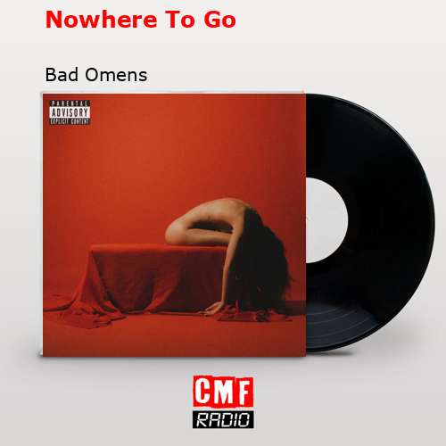 Nowhere To Go – Bad Omens