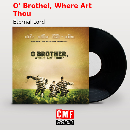 O’ Brothel, Where Art Thou – Eternal Lord
