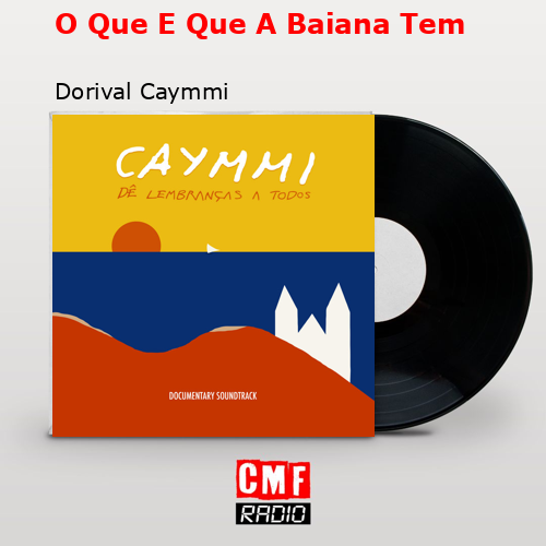 O Que E Que A Baiana Tem – Dorival Caymmi