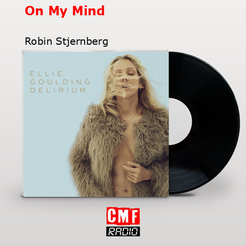 On My Mind – Robin Stjernberg