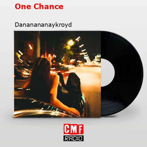 final cover One Chance Dananananaykroyd 1