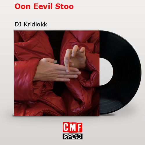 final cover Oon Eevil Stoo DJ Kridlokk