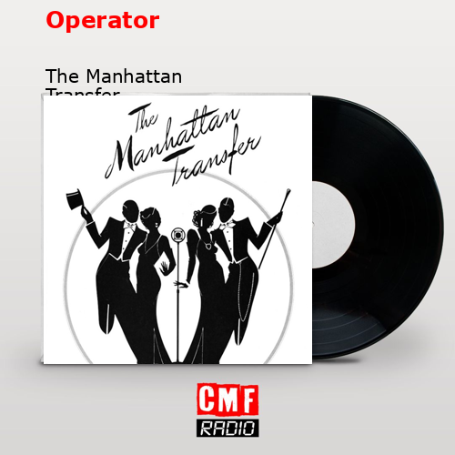 Operator – The Manhattan Transfer