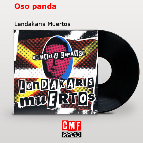 Oso panda – Lendakaris Muertos