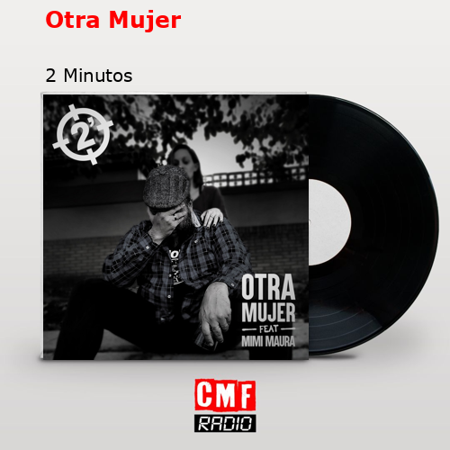 Otra Mujer – 2 Minutos