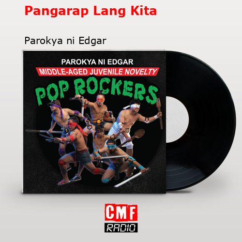 Pangarap Lang Kita – Parokya ni Edgar