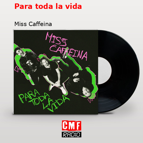 Para toda la vida – Miss Caffeina