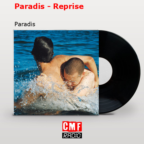 Paradis – Reprise – Paradis