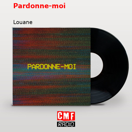 Pardonne-moi – Louane