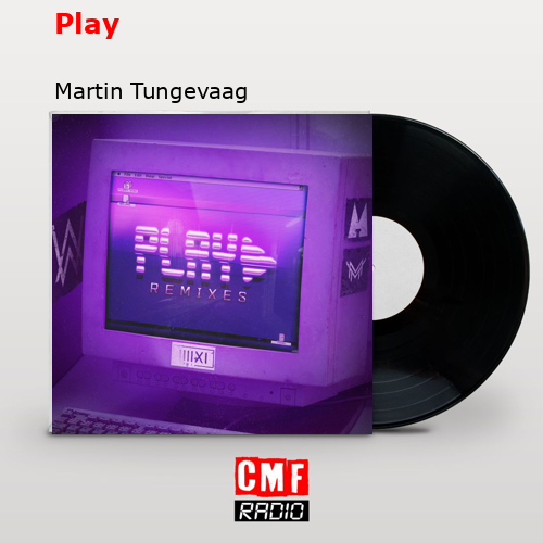 Play – Martin Tungevaag
