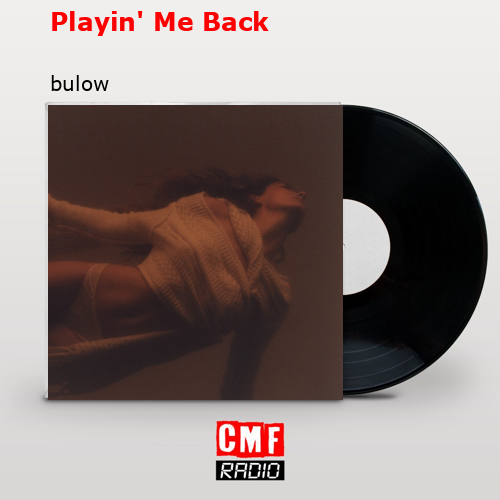 Playin’ Me Back – bulow