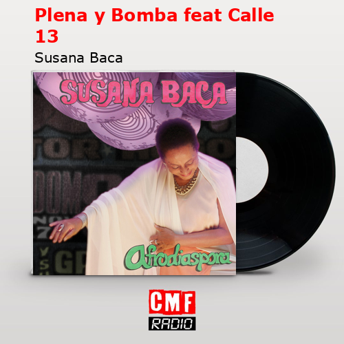 Plena y Bomba feat Calle 13 – Susana Baca