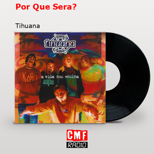 Por Que Sera? – Tihuana