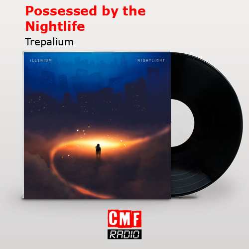 Possessed by the Nightlife – Trepalium