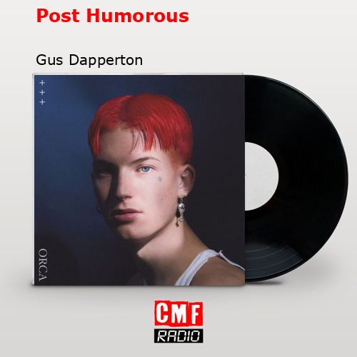 Post Humorous – Gus Dapperton