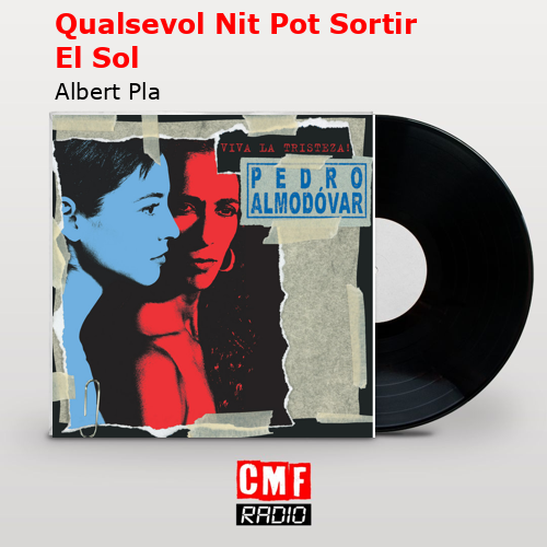 Qualsevol Nit Pot Sortir El Sol – Albert Pla