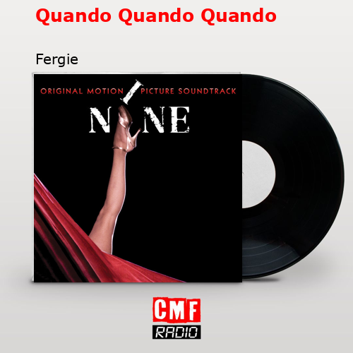 Quando Quando Quando – Fergie