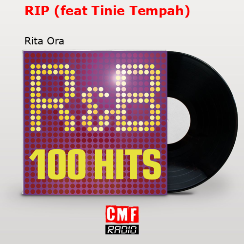 RIP (feat Tinie Tempah) – Rita Ora