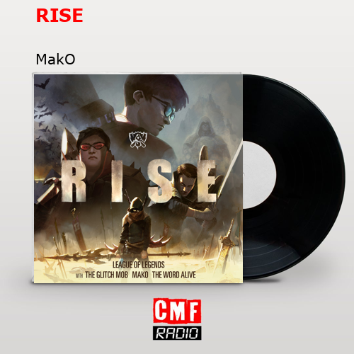 RISE – MakO