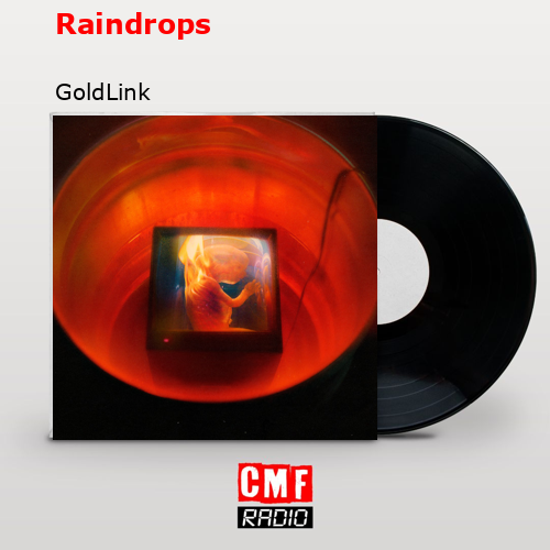 Raindrops – GoldLink