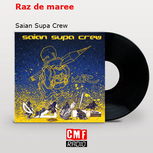Raz de maree – Saian Supa Crew