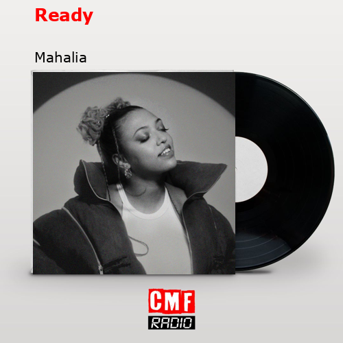 Ready – Mahalia