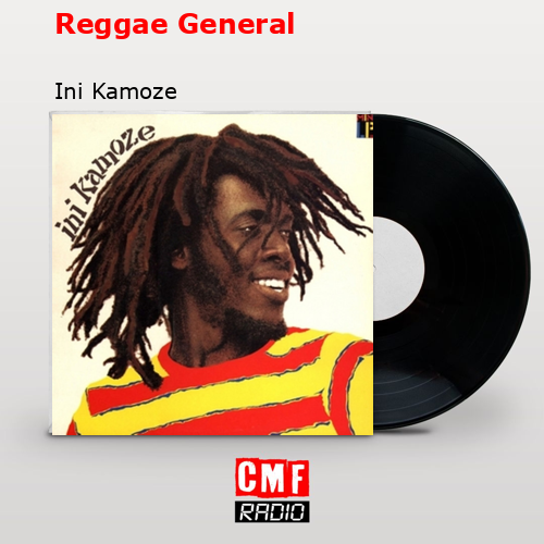 La Historia Y El Significado De La Canción Reggae General Ini Kamoze