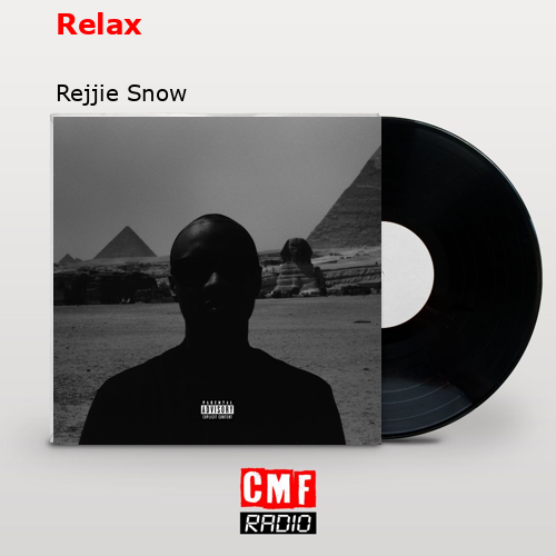 Relax – Rejjie Snow