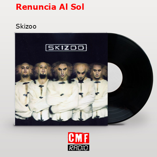 Renuncia Al Sol – Skizoo