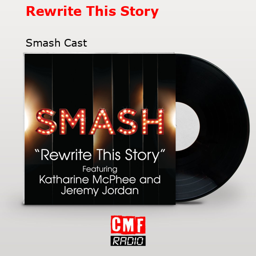 Rewrite This Story – Smash Cast