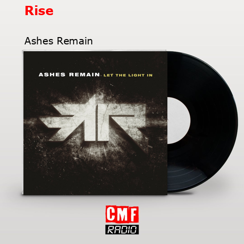 Rise – Ashes Remain