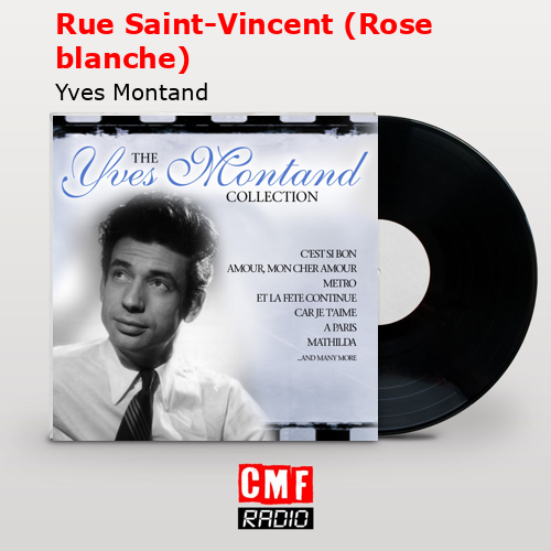 Rue Saint-Vincent (Rose blanche) – Yves Montand