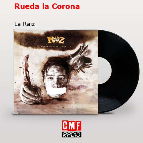 Rueda la Corona – La Raiz