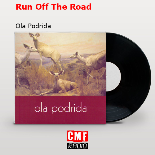 Run Off The Road – Ola Podrida