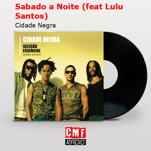 Sabado a Noite (feat Lulu Santos) – Cidade Negra