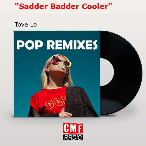 final cover Sadder Badder Cooler Tove Lo