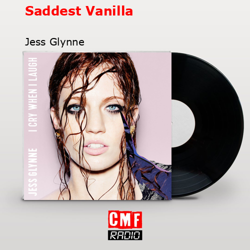 Saddest Vanilla – Jess Glynne