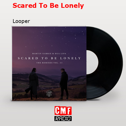 final cover Scared To Be Lonely Looper