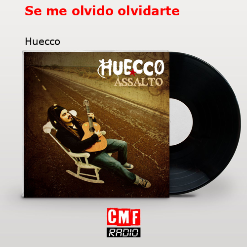 Se me olvido olvidarte – Huecco