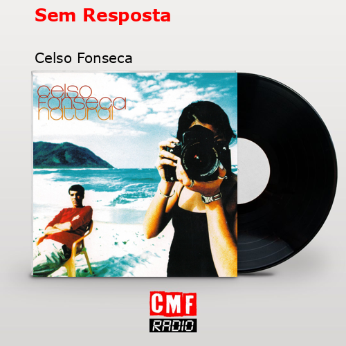 Sem Resposta – Celso Fonseca