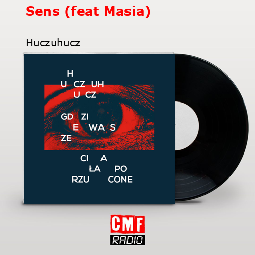 Sens (feat Masia) – Huczuhucz