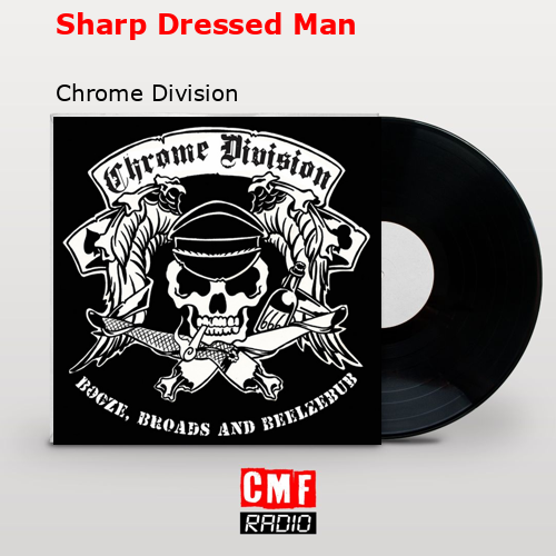 Sharp Dressed Man – Chrome Division
