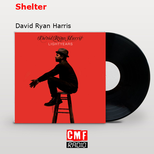 David Ryan Harris Don T Look Down La historia y el significado de la canción 'Shelter - David Ryan Harris