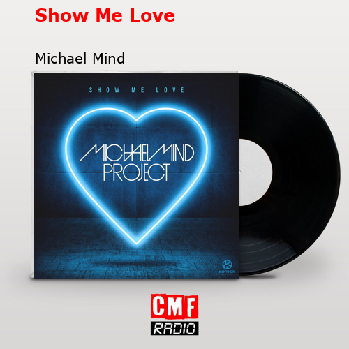 Show Me Love – Michael Mind